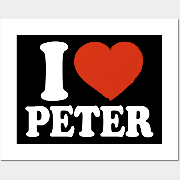 I Love Peter Wall Art by Saulene